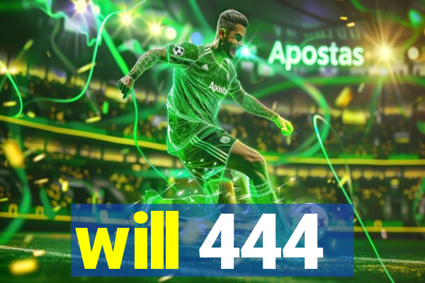 will 444